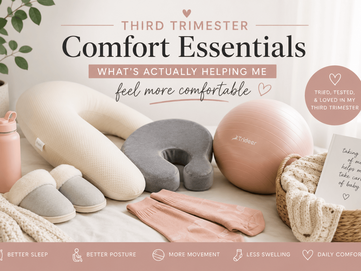 Third Trimester Comfort Essentials: What’s Actually Helping Me Feel More&nbsp;Comfortable